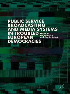 cover image of Public Service Broadcasting and Media Systems in Troubled European Democracies